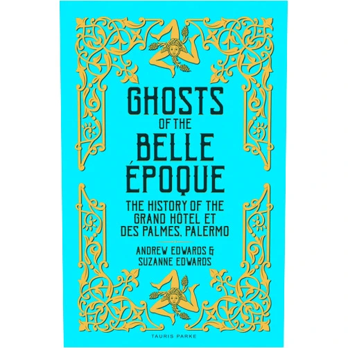By Andrew Edwards (Author), Suzanne Edwards (Author) Format: Kindle Edition Ghosts of the Belle Époque: The History of the Grand Hôtel et des Palmes, Palermo