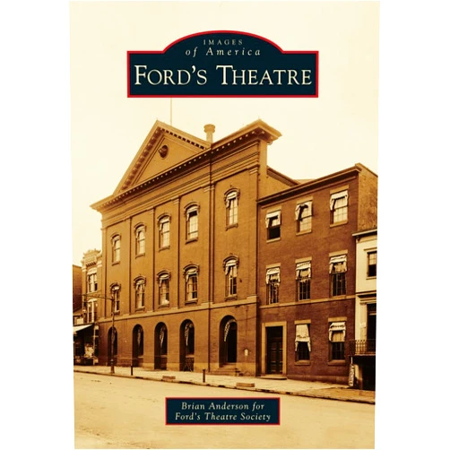 Brian Anderson,Ford's Theatre Society Ford's Theatre (Images of America)