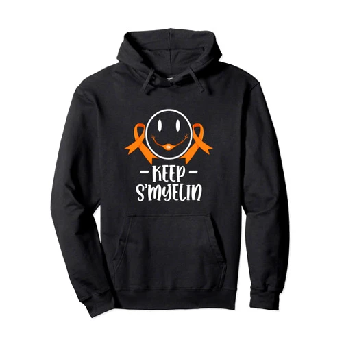 Zone - 365 Multiple Sclerosis Awareness Keep S'myelin Multiple Sclerosis Awareness MS Pullover Hoodie