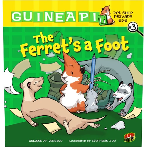 Colleen AF Venable,Stephanie Yue The Ferret's a Foot: Book 3 (Guinea PIG, Pet Shop Private Eye)
