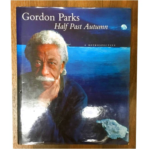 Gordon Parks Half Past Autumn: A Retrospective