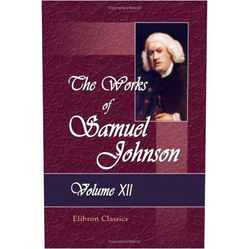By Samuel Johnson (Author) The Works of Samuel Johnson: With an Essay on His Life and Genius, by Arthur Murphy. Volume 12