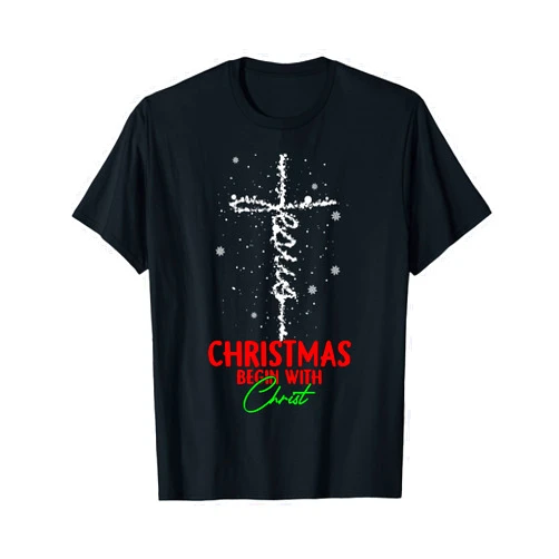 Christmas Begins With Christ Keep Christ in Christmas Cross Faith Quote Christian Art T-Shirt