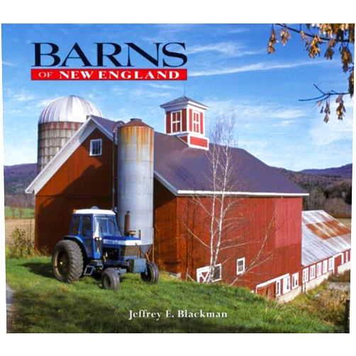 Jeffrey E. Blackman Barns of New England