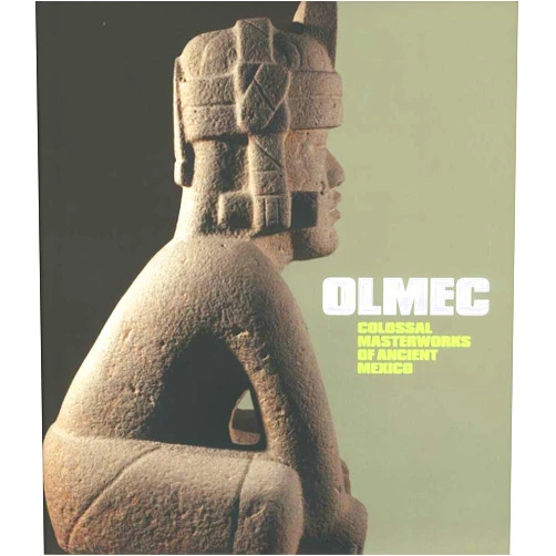 Kathleen Berrin,Virginia M. Fields Olmec: Colossal Masterworks of Ancient Mexico