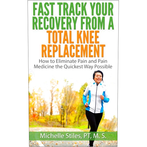 By Michelle Stiles (Author) Format: Kindle Edition Fast Track Your Recovery From A Total Knee Replacement: How to Eliminate Pain and Pain Medicine The Quickest Way Possible