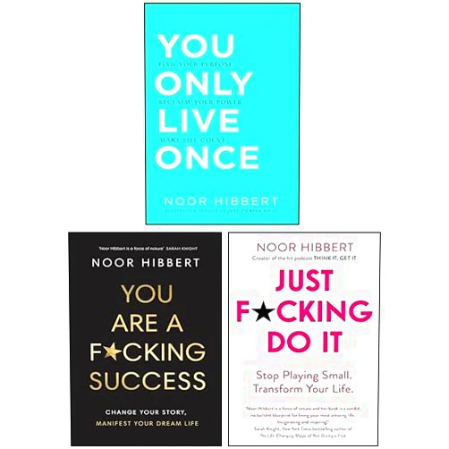Noor Hibbert 3 Books Collection Set (You Only Live Once, Just F*cking Do It & You Are A F*cking Success)