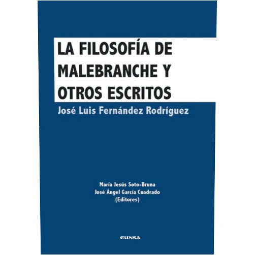Spanish Edition by José Luis Fernández Rodríguez (Author) La filosofía de Malebranche y otros escritos