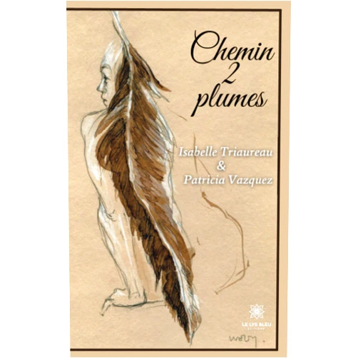 Isabelle Patricia Triaureau et Vazquez Chemin 2 plumes (French Edition)
