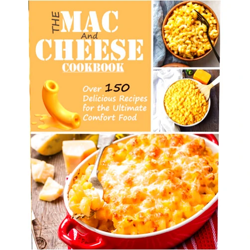 By Uriah Monahan (Author) The Mac and Cheese Cookbook: Over 150 delicious recipes for the ultimate comfor food
