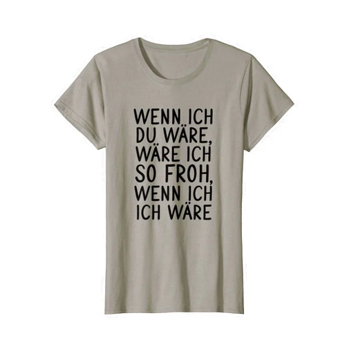Sarkasmus Sarkastische Sprüche Ironische Geschenke Humor Wenn ich du wäre Saying Sarcastisch Ironisch Sarcasmus [German Language] T-Shirt