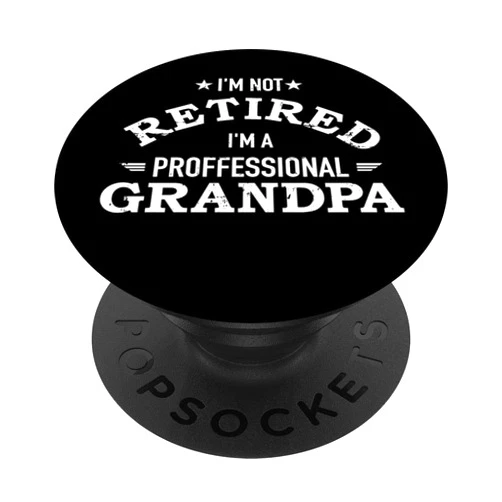 Grandpa gifts I'm not retired I'm a professional Grandpa PopSockets Grip and Stand for Phones and Tablets