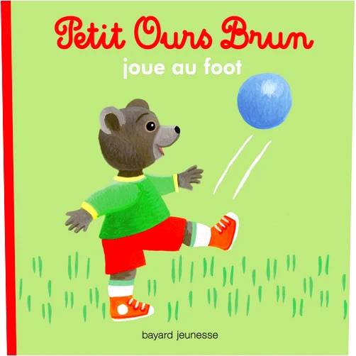 Marie Aubinais,Danièle Bour,Céline Bour-Chollet Petit Ours Brun joue au foot (Mon petit poche Petit Ours Brun) (French Edition)