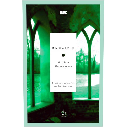 By William Shakespeare (Author), Jonathan Bate (Editor), Eric Rasmussen (Editor) & 0 more Richard II (Modern Library Classics)