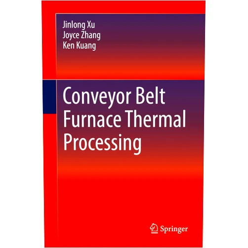 By Jinlong Xu (Author), Joyce Zhang (Author), Ken Kuang (Author) & 0 more Format: Kindle Edition Conveyor Belt Furnace Thermal Processing