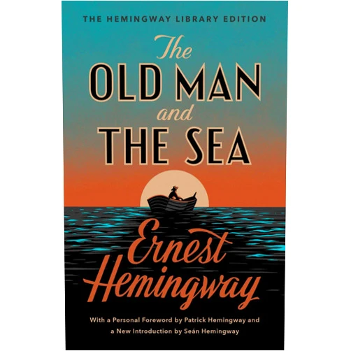 Ernest Hemingway The Old Man and the Sea: The Hemingway Library Edition