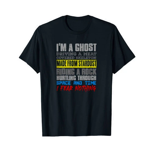 Visit The Cosmic Humor Apparel I'M A GHOST DRIVING A MEAT COVERED SKELETON MADE FROM... T-Shirt