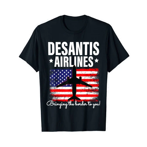 DeSantis Airlines American Co. DeSantis Airlines Shirt, Bringing the Border to You T-Shirt