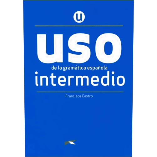 Spanish Edition by Francisca Castro Viúdez (Author) USO de la gramática intermedio - NUEVA EDICIÓN (Spanish Edition)