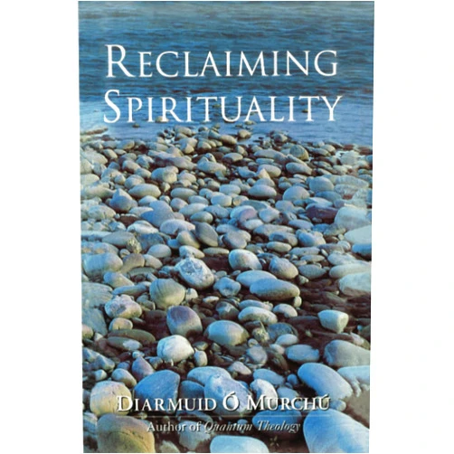Diarmuid O'Murchu Reclaiming Spirituality