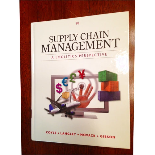By John J. Coyle (Author), C. John Langley (Author), Robert A. Novack (Author), Brian Gibson (Author) & 1 more Supply Chain Management: A Logistics Perspective