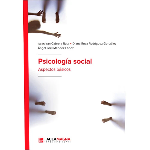 Isaac Iran Cabrera Ruiz,Diana Rosa Rodríguez González,Ángel Joel Méndez López Psicología social: Aspectos básicos (Spanish Edition)