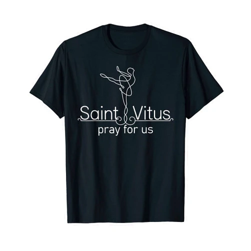 Happy Catholics Vitus Catholic Patron Saint of Dancing Ballet Girls Women T-Shirt