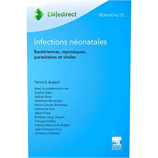 By Yannick Aujard (Author), Ghislaine Sterkers (Contributor), Evelyne Jacqz-Aigrain (Contributor), Patricia Mariani-Kurkdjian (Contributor), Jean-François Oury (Contributor), Valérie Biran (Contributor), Marie-Claude Bottineau (Contributor), Catherine Doit (Contributor), Stéphane Bonacorsi (Contributor), François Kieffer (Contributor), Sophie ALAIN (Contributor), Albert Faye (Contributor) & 9 more Format: Kindle Edition Infections néonatales: Bactériennes, mycosiques, parasitaires et virales (EM - edirect)