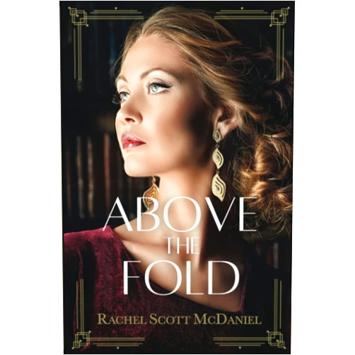 By Rachel Scott McDaniel (Author) Above the Fold