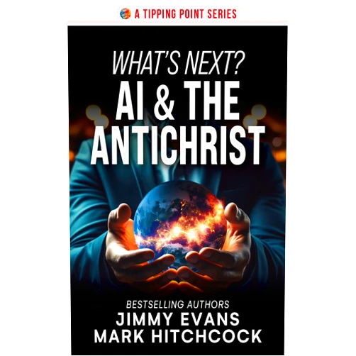 By Jimmy Evans (Author), Mark Hitchcock (Author) What's Next? AI & The Antichrist (A Tipping Point Series)