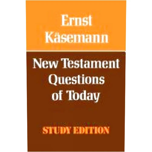 By Ernst Käsemann; (Author) New Testament Questions for Today by Ernst Käsemann (2012-06-21)