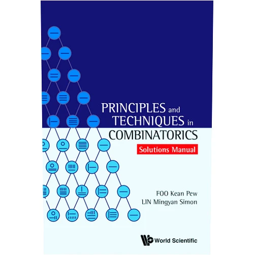 By Kean Pew Foo (Author), Simon Mingyan Lin (Author) Format: Kindle Edition Principles And Techniques In Combinatorics - Solutions Manual