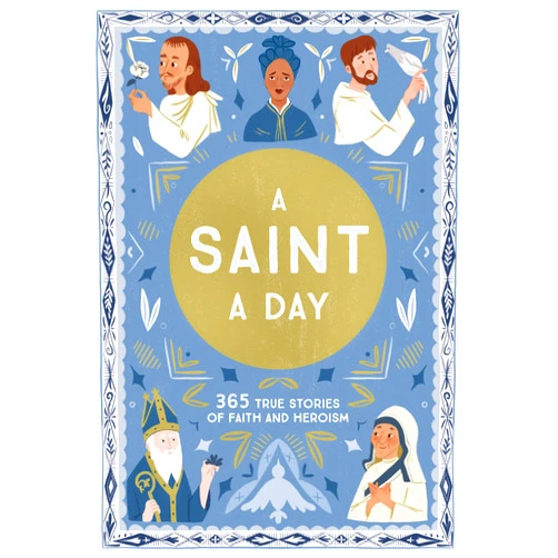Meredith Hinds,Isabel Muñoz A Saint a Day: A 365-Day Devotional Featuring Christian Saints
