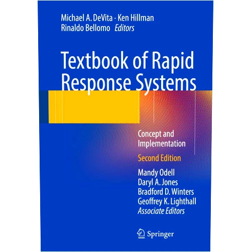 By Michael A. DeVita (Editor), Ken Hillman (Editor), Rinaldo Bellomo (Editor), Mandy Odell (Editor), Daryl A. Jones (Editor), Bradford D. Winters (Editor), Geoffrey K. Lighthall (Editor) & 3 more Textbook of Rapid Response Systems: Concept and Implementation