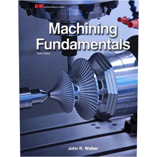 By John R. Walker (Author), Bob Dixon (Author) Machining Fundamentals