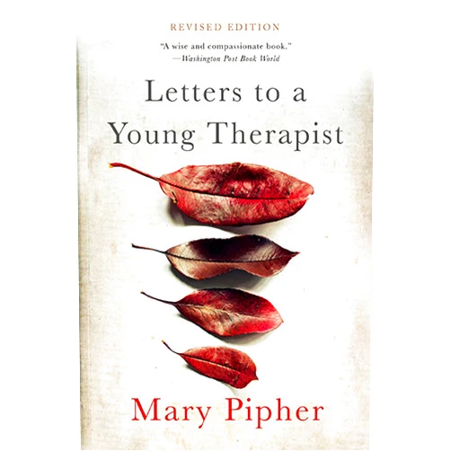Mary Pipher Letters to a Young Therapist