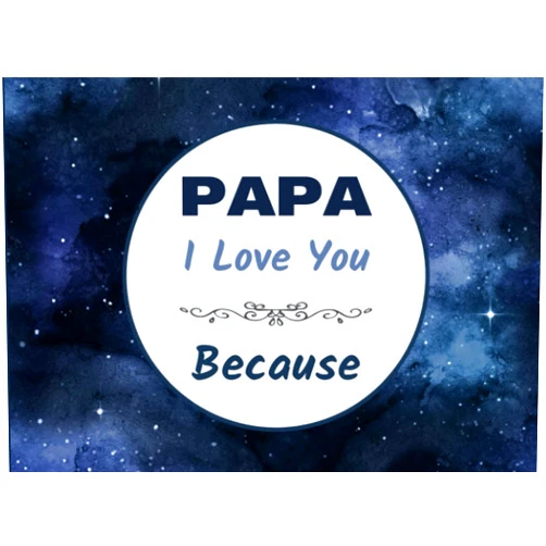 ARA Pretty Press Papa I Love You Because: Fill in The Blank Book with Prompts for Kids to Fill with Their Own Words Book for Fathers; Things I Love About You Book for Papa. Father's Day / Birthday Gifts from Kids