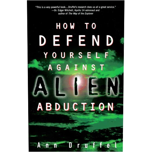 Ann Druffel How to Defend Yourself Against Alien Abduction