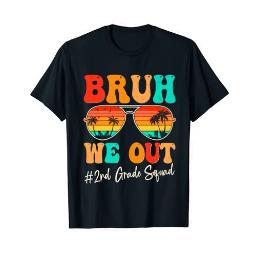 Funny Last Day Of School Teacher Student Bruh We Out 2nd Second Grade Squad Retro Last Day Of School T-Shirt