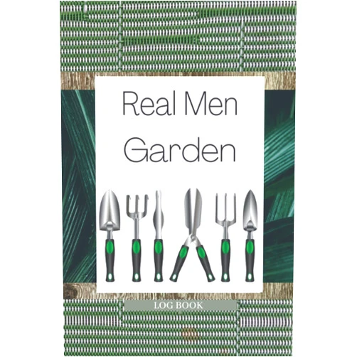 TaJee REAL MEN GARDEN: LOG BOOK FOR THE GARDENER ENTHUSIAST
