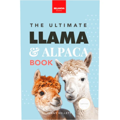 Jenny Kellett The Ultimate Llama & Alpaca Book: 100+ Amazing Facts, Photos, Quiz + More (Animal Books for Kids)