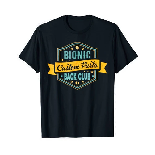 InGENIUS Bionic Club Tees & Recovery Gifts Bionic Back Club Custom Parts Recovery Post Surgery Gift T-Shirt