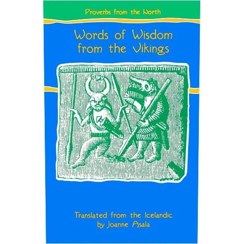 Joanne Asala,John D. Zug,Dorothy Crum,Georgia Heald,Joan Liffring-Zug Bourret,Miriam Canter,Deb Schense Proverbs from the North: Words of Wisdom from the Vikings (Proverb Series)
