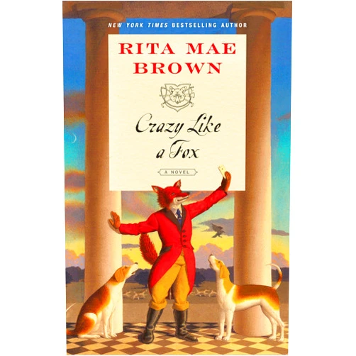 By Rita Mae Brown (Author) Format: Kindle Edition Crazy Like a Fox: A Novel (