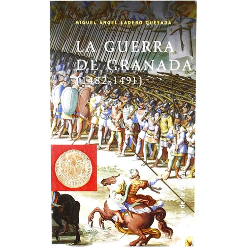 Miguel Angel Ladero Quesada La guerra de Granada, 1482-1491 (Los libros de la estrella) (Spanish Edition)