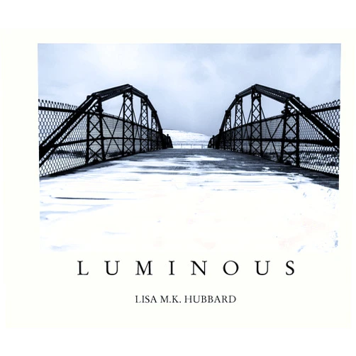 By LISA MK HUBBARD (Author) LUMINOUS