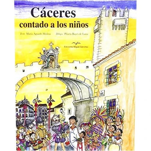 Spanish Edition by María Aguado Molina (Author), Pilarín Bayés de Luna (Drawings) Cáceres contado a los niños