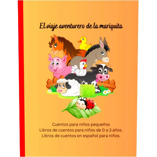 Vienela Sas Cuentos para niños pequeños: Libros de cuentos para niños de 0 a 3 años, Libros de cuentos en español para niños, El viaje aventurero de la mariquita ... para niños en español) (Spanish Edition)