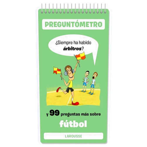 Larousse Editorial,Ricard Aranda Recasens,Octavi Torné Bacaria Siempre ha habido árbitros: Y 99 preguntas más sobre fútbol