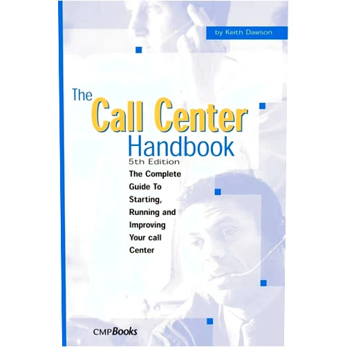 By Keith Dawson (Author) The Call Center Handbook: The Complete Guide to Starting, Running, and Improving Your Call Center